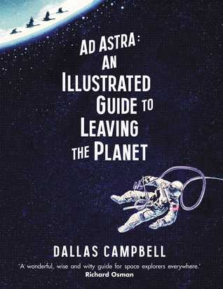 Ad Astra: An Illustrated Guide to Leaving the Planet (ebook)