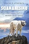 Sciamanesimo: Viaggio nel mondo dello spirito (Le vie dello spirito) (Italian Edition)