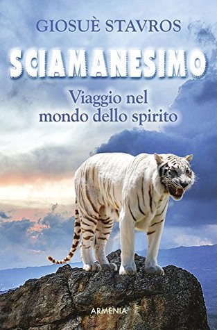 Sciamanesimo: Viaggio nel mondo dello spirito (Le vie dello spirito) (Italian Edition)