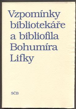 Vzpomínky bibliotekáře a bibliofila Bohumíra Lifky