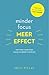 Minder focus, meer effect: voor meer creativiteit, succes en plezier in je leven
