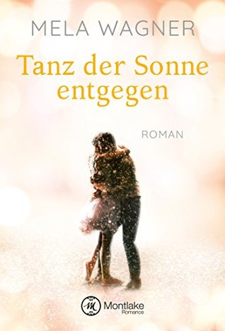 Tanz der Sonne entgegen (German Edition)