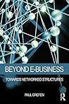 Beyond E-Business: Towards networked structures Beyond E-Business: Towards networked structures