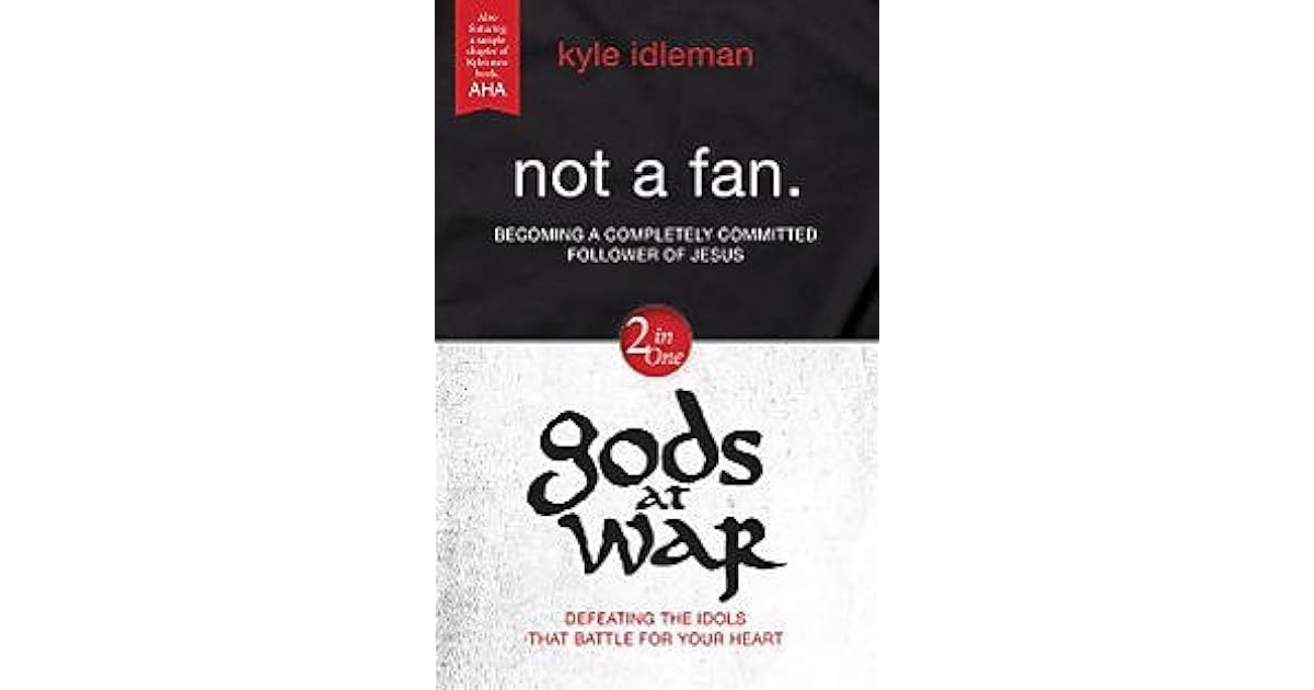 Not a Fan / Gods at War by Kyle Idleman