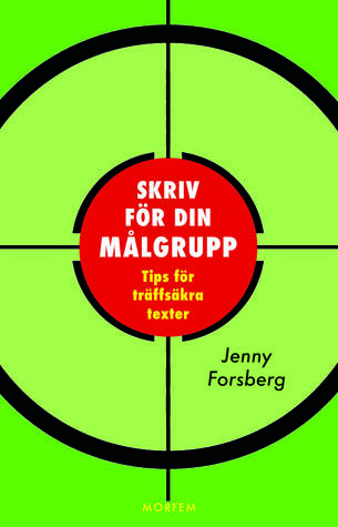 Skriv för din målgrupp – tips för träffsäkra texter