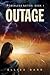 Outage by Ellisa Barr Outage by Ellisa Barr
