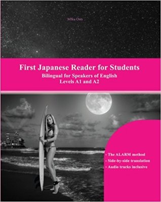 First Japanese Reader for Students: Bilingual for Speakers of English Levels A1 and A2 (Graded Japanese Readers)