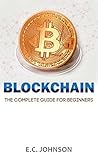 Blockchain: The Complete Guide for Beginners (Cryptocurrency)
