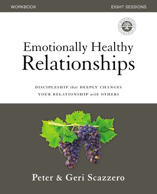 Emotionally Healthy Relationships Workbook: Discipleship that Deeply Changes Your Relationship with Others