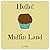 Hello! Muffin Land: Discove...