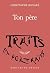 Ton père (Traits et Portraits) (French Edition)