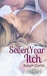 Seven Year Itch by Sarah Curtis Seven Year Itch by Sarah Curtis