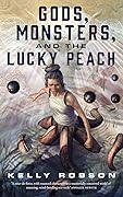 Gods, Monsters, and the Lucky Peach