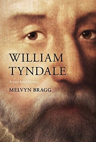 William Tyndale: A Very Brief History (Very Brief Histories Book 0)