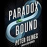 Paradox Bound by Peter Clines