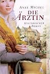 Die Ärztin: historischer Roman Die Ärztin: historischer Roman