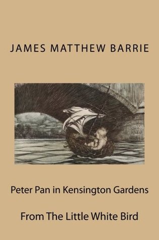 Peter Pan in Kensington Gardens: From The Little White Bird