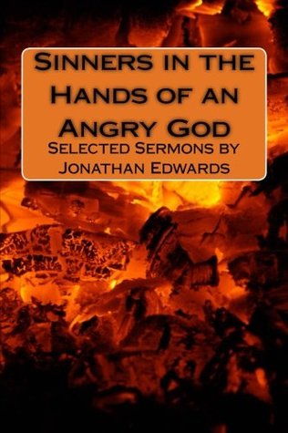 Sinners in the Hands of an Angry God: And Other Selected Sermons