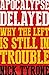 Apocalypse Delayed