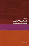 Mammals: A Very Short Introduction (Very Short Introductions) Mammals: A Very Short Introduction (Very Short Introductions)