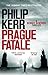 Prague Fatale (Bernard Gunther, #8)