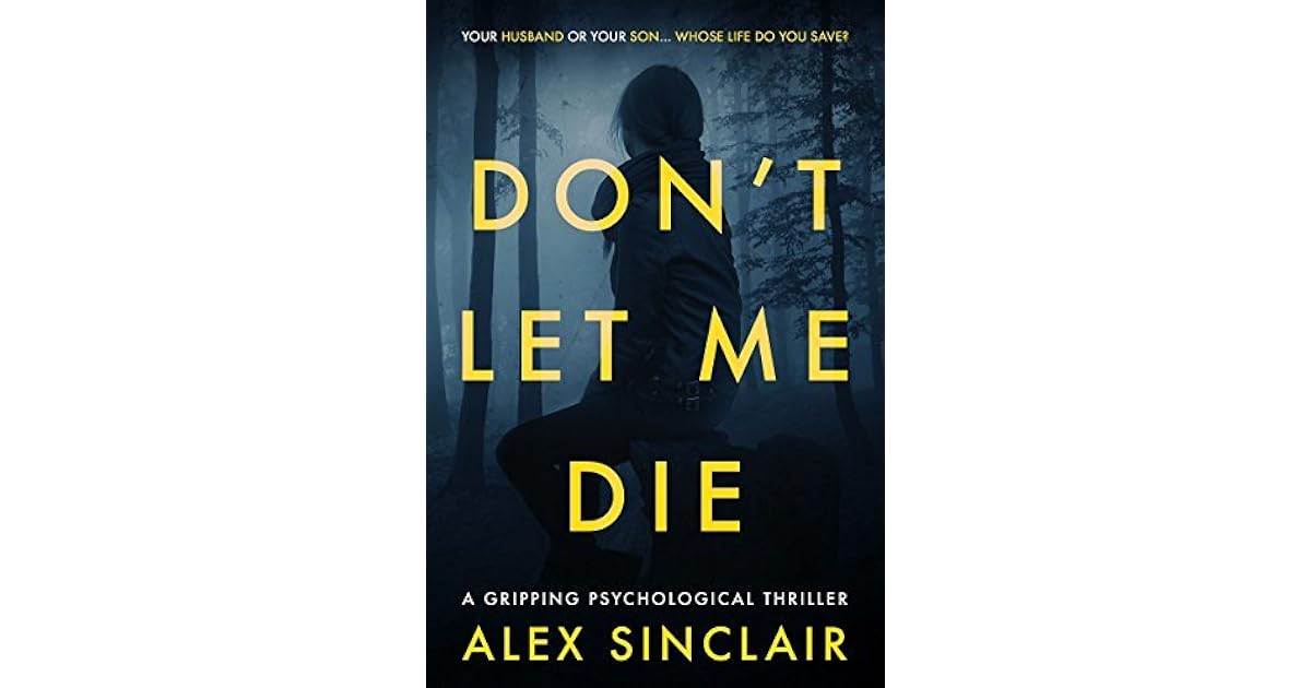 Don't Let Me Die by Alex Sinclair