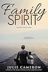Family Spirit by Julie A. Cameron