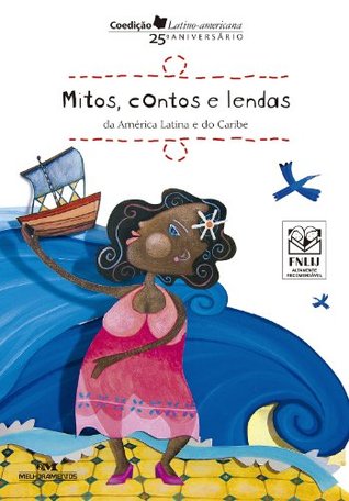 Mitos, contos e lendas da América Latina e do Caribe (Portuguese Edition)