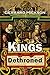 Kings Dethroned by Gerrard Hickson