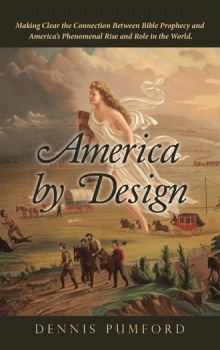 America by Design: Making Clear the Connection Between Bible Prophecy and America’s Phenomenal Rise and Role in the World.