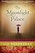 The Moonlight Palace by Liz Rosenberg