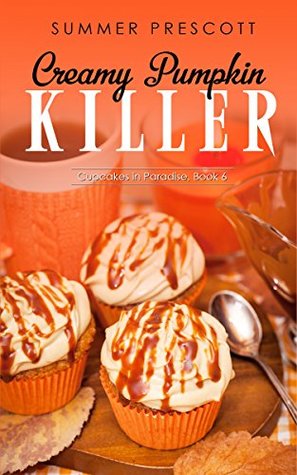 Creamy Pumpkin Killer (Cupcakes in Paradise #6)