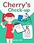 Cherry's Check-up by Wendy J. Hall