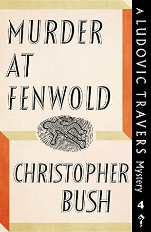 Murder at Fenwold (Ludovic Travers #4)