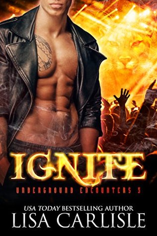 Ignite (Underground Encounters, #3)