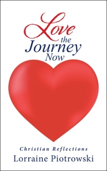 Love the Journey Now: Christian Reflections
