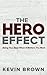 The Hero Effect: Being Your...