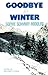 Goodbye to Winter: The Autobiography of Sophie Schmidt-Rodolfo
