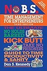 Book cover for No B.S. Time Management for Entrepreneurs: The Ultimate No Holds Barred Kick Butt Take No Prisoners Guide to Time Productivity and Sanity