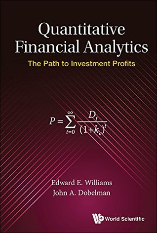 Quantitative Financial Analytics: The Path To Investment Profits (Kindle Edition)