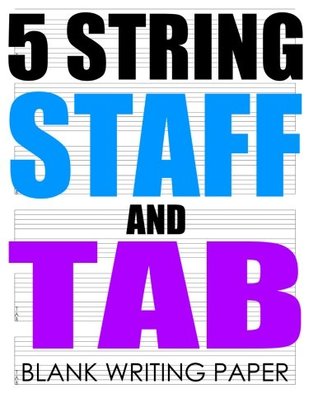 5 String Staff And Tab Blank Writing Paper: Made for 5 string instruments. (Paperback)