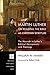 Martin Luther on Reading the Bible as Christian Scripture: The Messiah in Luther’s Biblical Hermeneutic and Theology (Princeton Theological Monograph Series)