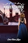 Maskenzauber by Selina Marie Kesper