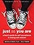 Just As You Are: A Teen's Guide to Self-Acceptance and Lasting Self-Esteem