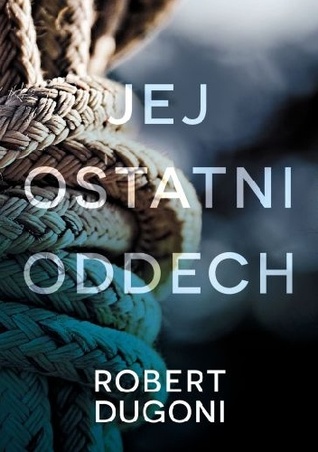Jej ostatni oddech (Tracy Crosswhite, #2)