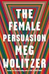The Female Persuasion by Meg Wolitzer