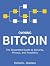 Owning Bitcoin: The Illustrated Guide to Security, Privacy, and Potential