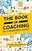 The Book of Coaching: For E...