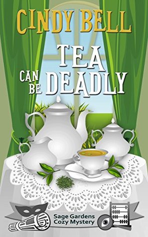 Tea Can Be Deadly (Sage Gardens #11)