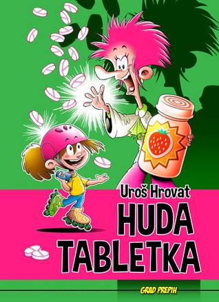 Huda tabletka (Grad Prepih, #5)